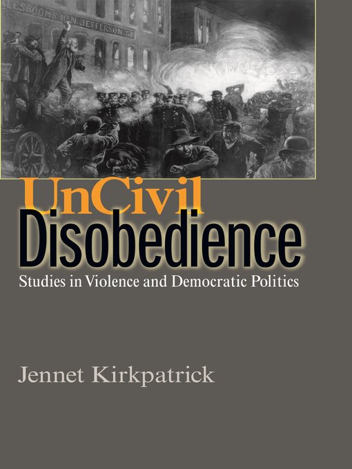 Title details for Uncivil Disobedience by Jennet Kirkpatrick - Available